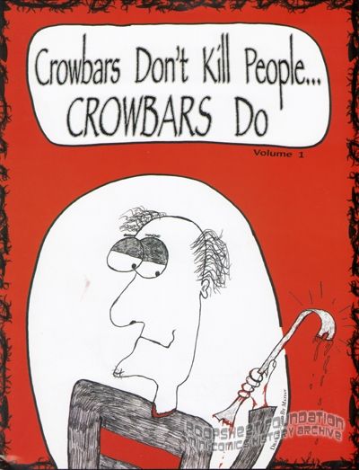 Crowbars Don't Kill People... Crowbars Do Vol. 1