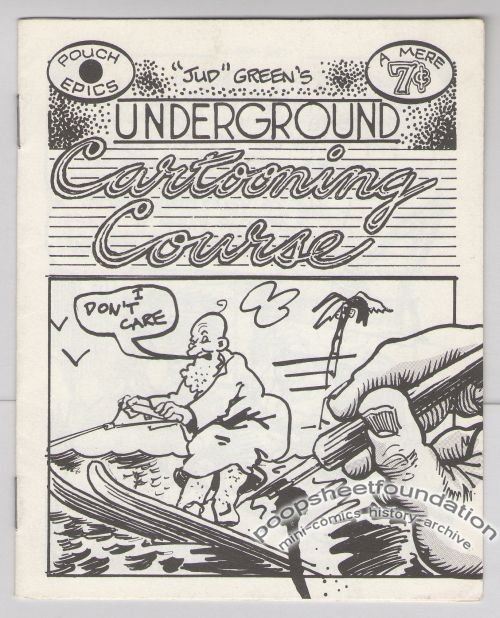"Jud" Green's Underground Cartooning Course