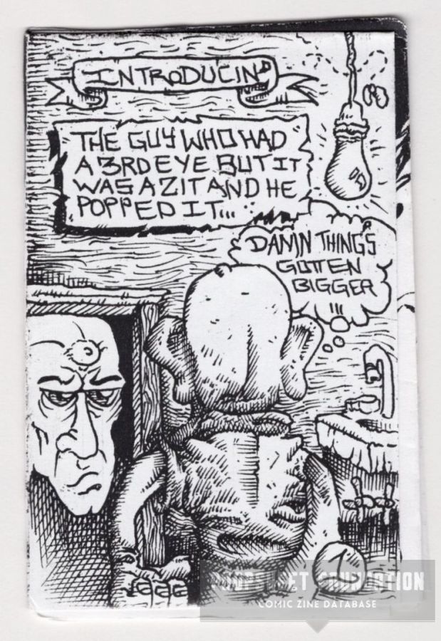 Introducin' the Guy Who Had a 3rd Eye But it Was a Zit and He Popped It...