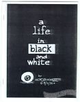 Life in Black and White, A