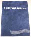 Short and Happy Life, A