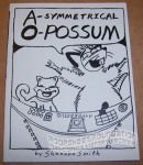 A-symmetrical O-possum