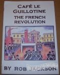 Cafe le Guillotine: The French Revolution