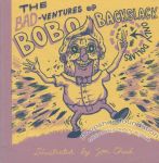 Bad-ventures of Bobo Backslack, The