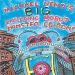 Michael Neno's Big Rampaging Robot Monster CD-Rom!